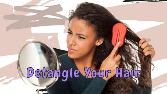 How To Detangle Your Hair?
